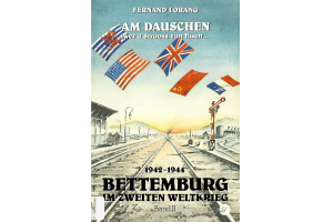 Bettemburg im Zweiten Welrkrieg 1942-1944 Band 2 