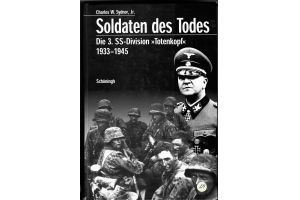 Soldaten des Todes Die 3te SS Division Toenkopf 1933 - 1945 