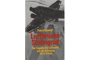 Luftbrücke Satlingrad. Die Tragödie der Luftwaffe und der Untergang der 6. Armee. 
