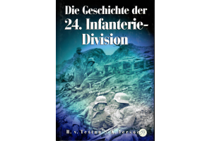 Die Geschichte der 24. Infanterie-Division 